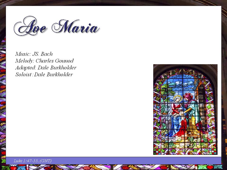 The Song of Mary with the beautiful Bach/Gounod version of Ave Maria played on handbells.