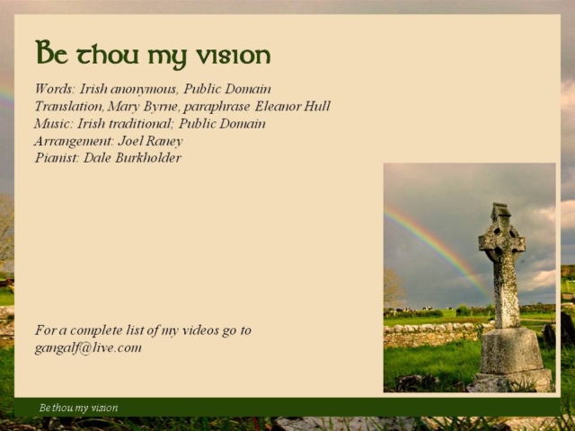 Today Joel Raney gives us a sensative meditation on the beloved hymn "Be Thou My Vision". May God surround you with love and comfort today.