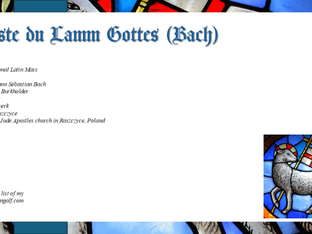 Bach gives us a little variation on the words of the Agnus Dei. INJoy...