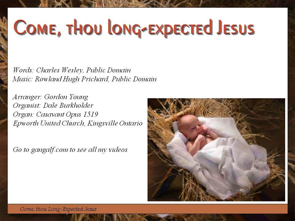 Today we have the "overworked" hymn tune "Hyfydol" using the words "Come, thou long expected Jesus. Gordon Young meanders around hinting at the tune as a way of teasing us - but then isn't Advent like that? But when he gives us the tune - it is in all its full glory.