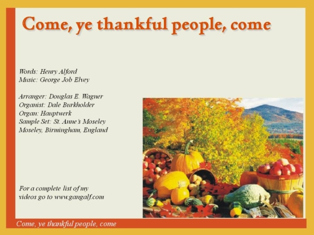 This is not the dreary hymn you have heard for years. Douglas E. Wagner has transformed this hymn to a joyful celebration of thanks.