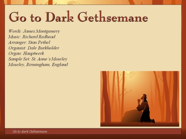 Stan Pethel takes us to the Garen of Gethsemane with his arrangement of the hymn "Go to dark Gethsemane"