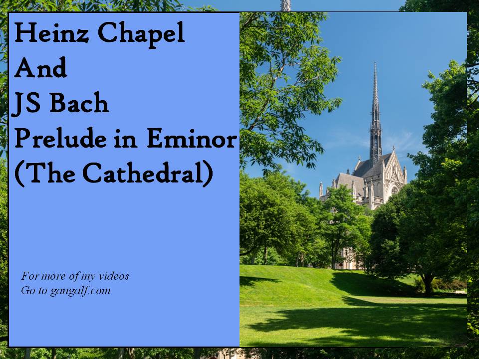 Today I am taking you to one of my favourite churches - The Heinz Memorial Chapel on the grounds of the University of Pittsburgh (Pennsylvania). While there we wil listen to JS Bach's Prelude in E Minor (The Cathedral)