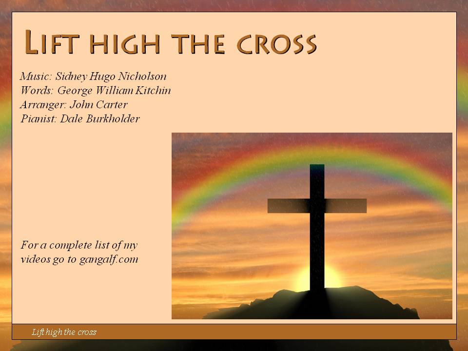 Jesus said "take up your cross" while this hymn goes that and one step further urging us to lift it high so all can see.