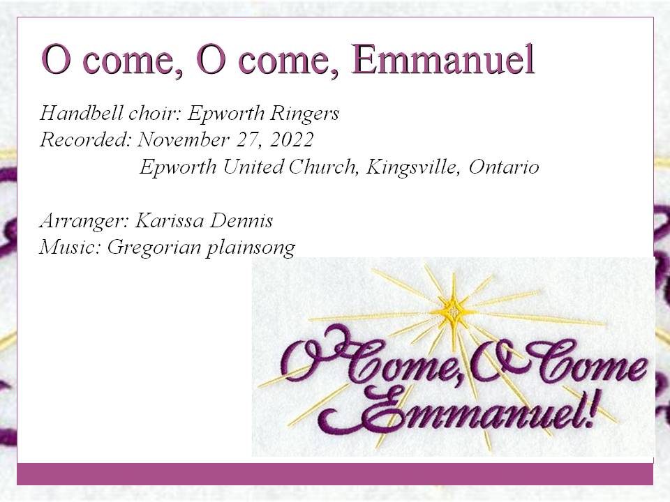 Today we have the Epworth United Church ringers ringing in the Advent season with that ancient carol. INJoy...