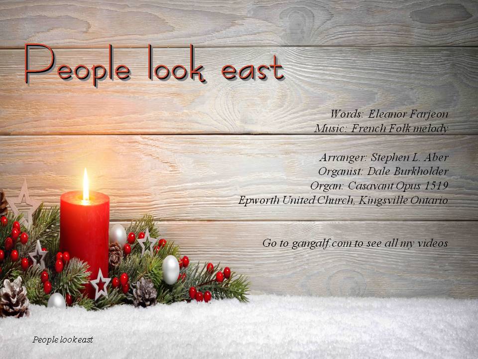 With lots of fanfare to get your attention - today we look East to see the Lord of hope, peace, joy and love - arriving. Time to get ready....