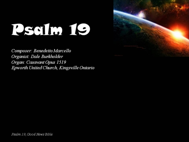 One of my favourite organ (and choral) pieces. Benedetto Marcello's Psalm 19. Keep on looking to God!