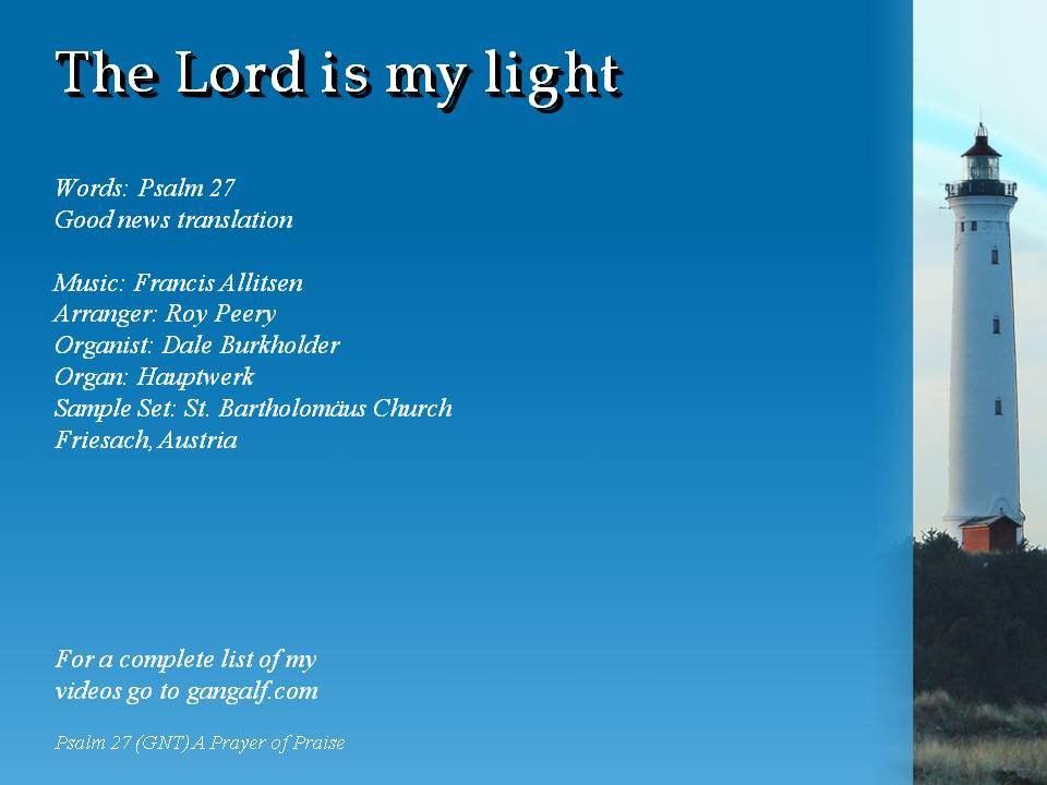 Today we have Psalm 27 and the song it inspired. INJoy...